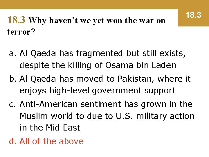 18. 3 Why haven’t we yet won the war on 18. 3 terror? a.