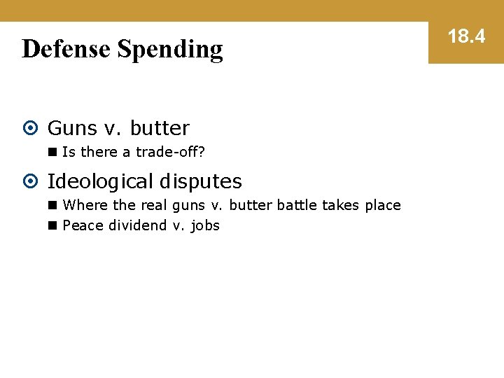 Defense Spending Guns v. butter n Is there a trade-off? Ideological disputes n Where