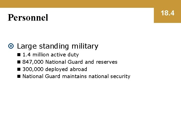 Personnel Large standing military n n 1. 4 million active duty 847, 000 National