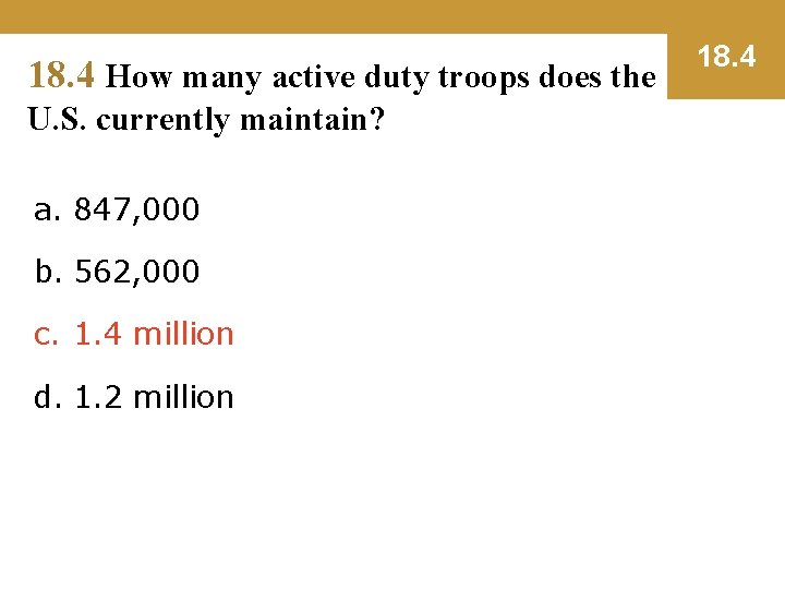 18. 4 How many active duty troops does the U. S. currently maintain? a.