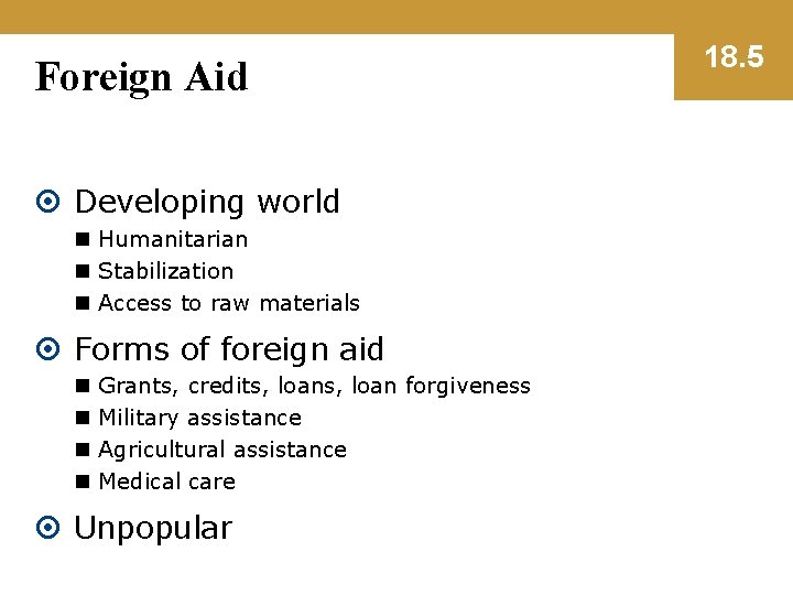 Foreign Aid Developing world n Humanitarian n Stabilization n Access to raw materials Forms