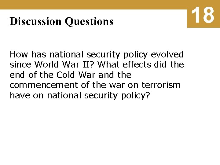 Discussion Questions How has national security policy evolved since World War II? What effects