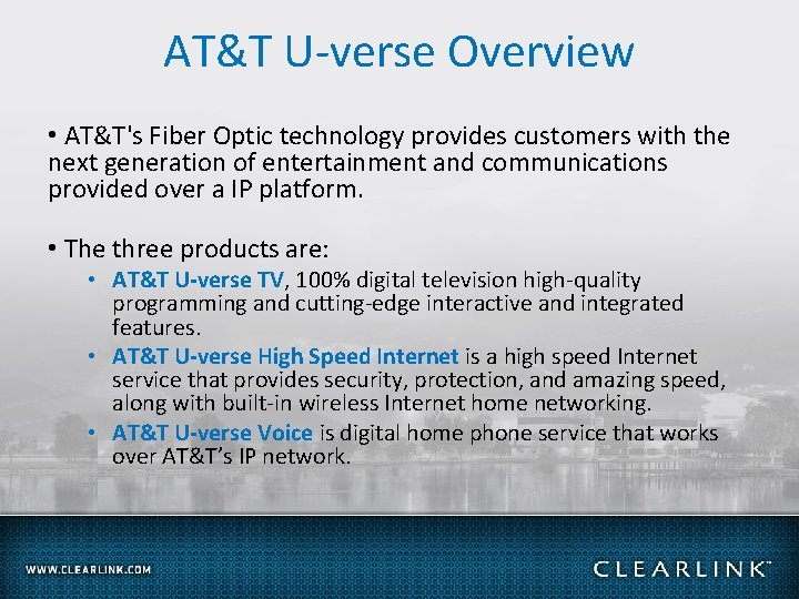 AT&T U-verse Overview • AT&T's Fiber Optic technology provides customers with the next generation