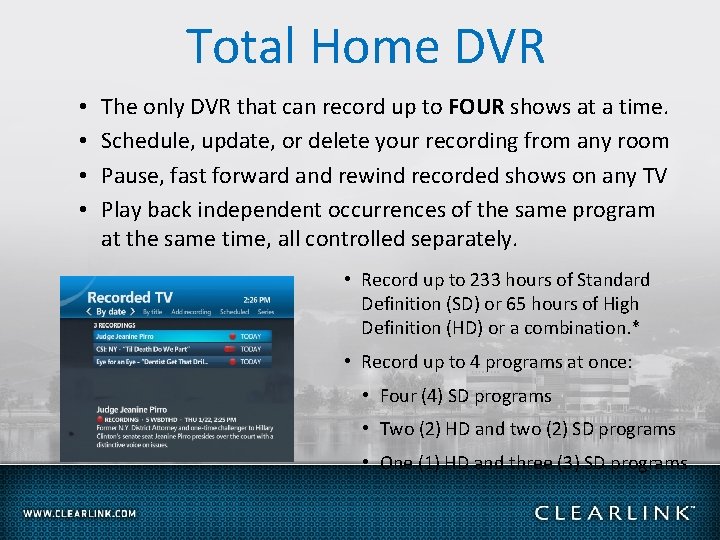 Total Home DVR • • The only DVR that can record up to FOUR