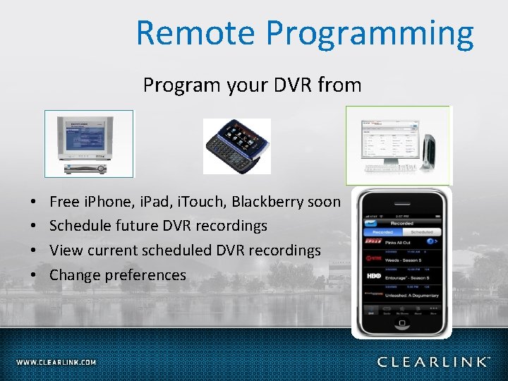 Remote Programming Program your DVR from • • Free i. Phone, i. Pad, i.