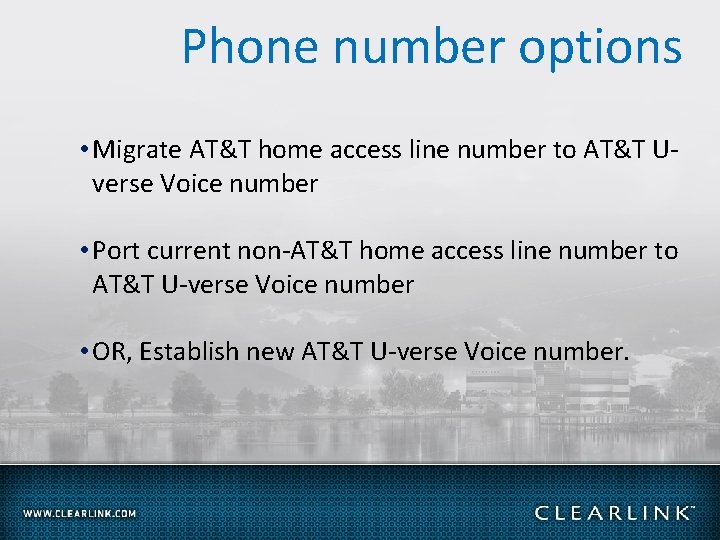 Phone number options • Migrate AT&T home access line number to AT&T Uverse Voice