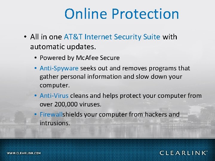 Online Protection • All in one AT&T Internet Security Suite with automatic updates. •