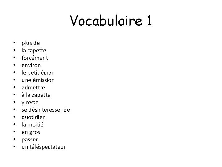 Vocabulaire 1 • • • • plus de la zapette forcément environ le petit