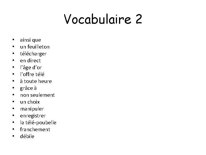 Vocabulaire 2 • • • • ainsi que un feuilleton télécharger en direct l’âge