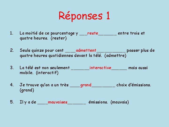 Réponses 1 1. La moitié de ce pourcentage y ___reste_______ entre trois et quatre