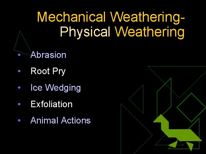 Mechanical Weathering. Physical Weathering • Abrasion • Root Pry • Ice Wedging • Exfoliation