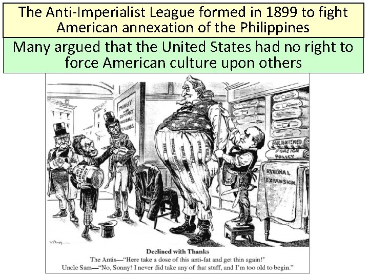 The Anti-Imperialist League formed in 1899 to fight American annexation of the Philippines Many