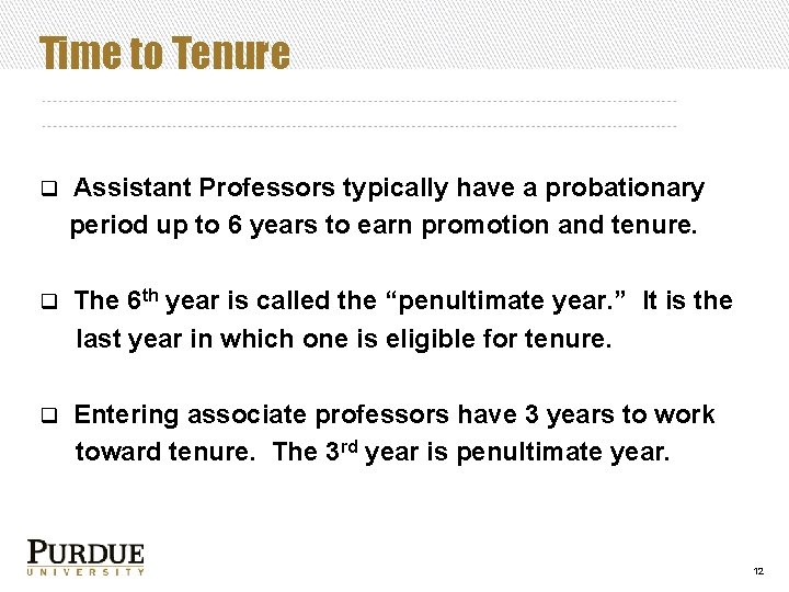 Time to Tenure q Assistant Professors typically have a probationary period up to 6