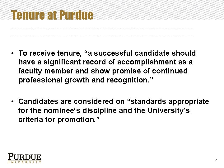 Tenure at Purdue • To receive tenure, “a successful candidate should have a significant