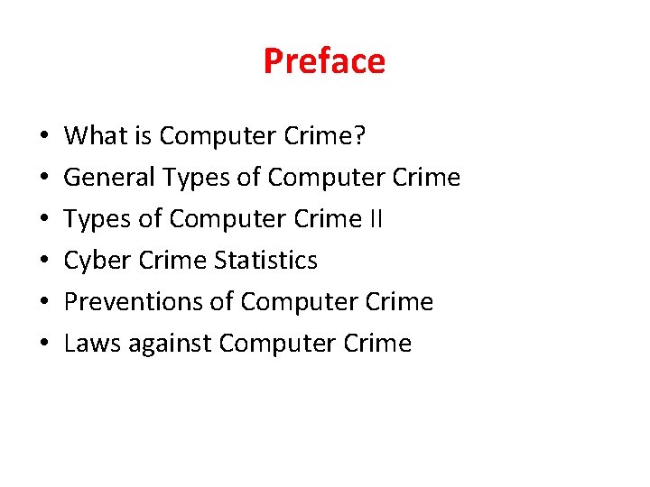 Preface • • • What is Computer Crime? General Types of Computer Crime II