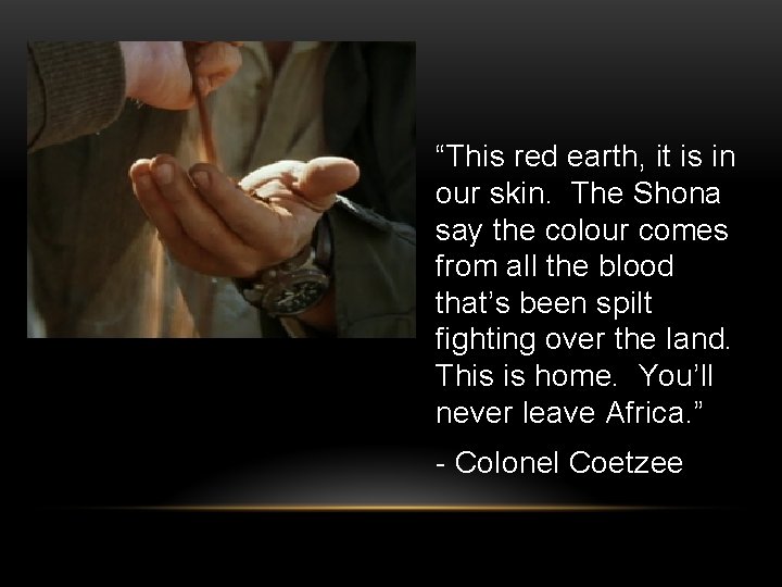 “This red earth, it is in our skin. The Shona say the colour comes “This red earth, it is in our skin. The Shona say the colour comes