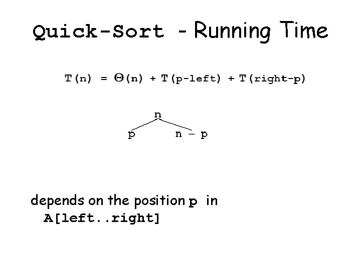 Quick-Sort - Running Time depends on the position p in A[left. . right] 