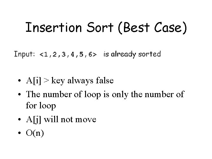 Insertion Sort (Best Case) • A[i] > key always false • The number of