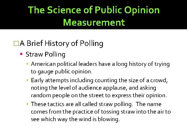 The Science of Public Opinion Measurement �A Brief History of Polling Straw Polling ▪