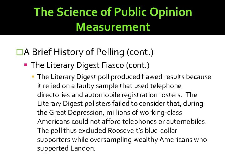 The Science of Public Opinion Measurement �A Brief History of Polling (cont. ) The