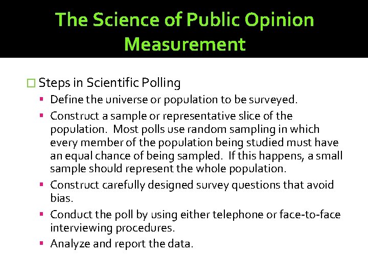 The Science of Public Opinion Measurement � Steps in Scientific Polling Define the universe