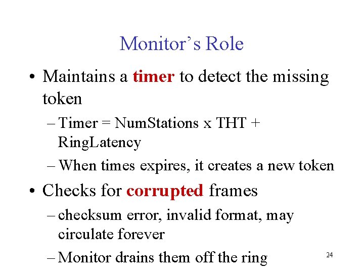 Monitor’s Role • Maintains a timer to detect the missing token – Timer =
