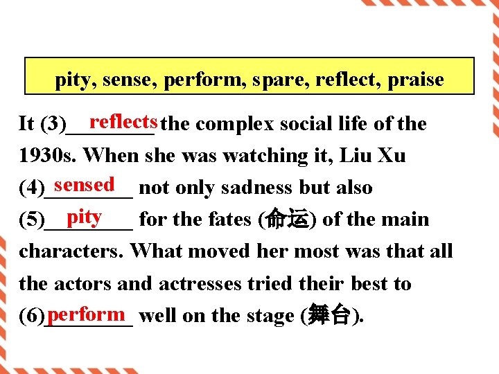 pity, sense, perform, spare, reflect, praise reflects the complex social life of the It