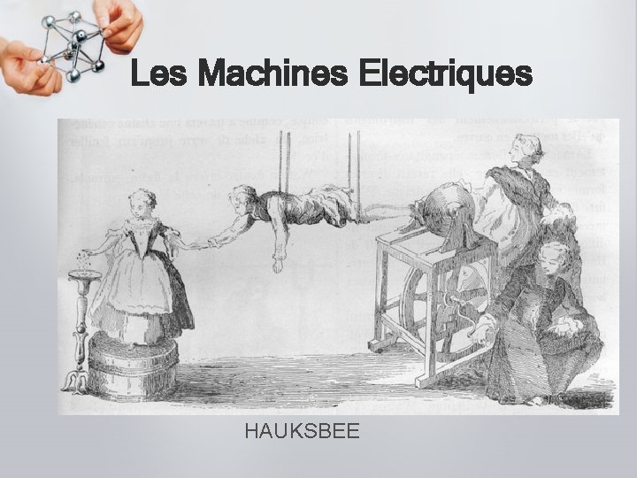 Les Machines Electriques HAUKSBEE 