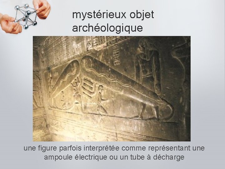 mystérieux objet archéologique une figure parfois interprétée comme représentant une ampoule électrique ou un