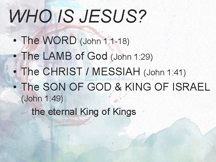 WHO IS JESUS? • • The WORD (John 1: 1 -18) The LAMB of