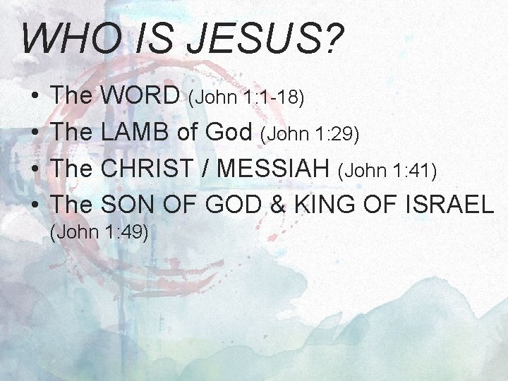 WHO IS JESUS? • • The WORD (John 1: 1 -18) The LAMB of