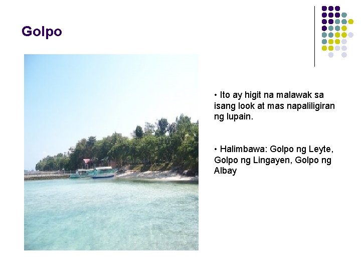 Golpo • Ito ay higit na malawak sa isang look at mas napaliligiran ng Golpo • Ito ay higit na malawak sa isang look at mas napaliligiran ng