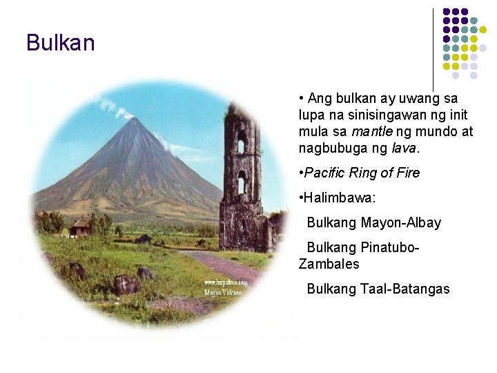 Bulkan • Ang bulkan ay uwang sa lupa na sinisingawan ng init mula sa Bulkan • Ang bulkan ay uwang sa lupa na sinisingawan ng init mula sa