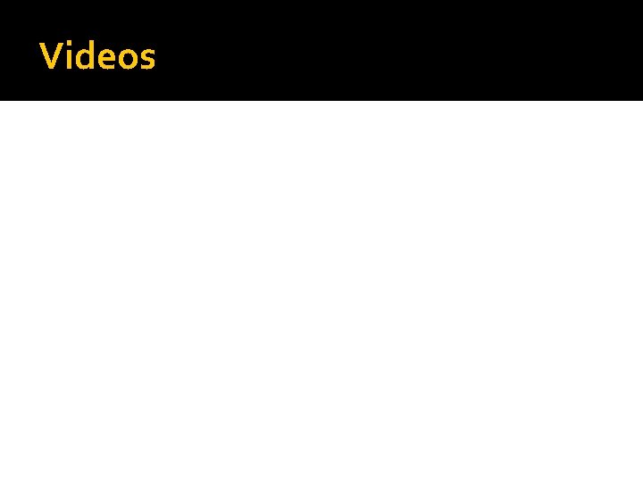 Videos Videos