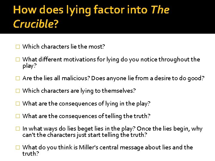 How does lying factor into The Crucible? � Which characters lie the most? � How does lying factor into The Crucible? � Which characters lie the most? �