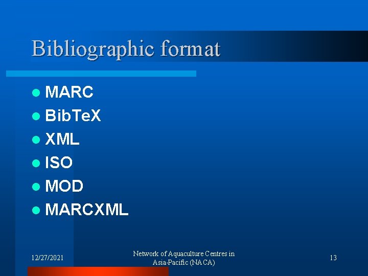 Bibliographic format l MARC l Bib. Te. X l XML l ISO l MOD