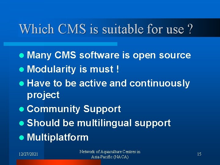 Which CMS is suitable for use ? l Many CMS software is open source
