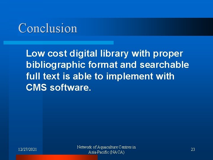 Conclusion Low cost digital library with proper bibliographic format and searchable full text is