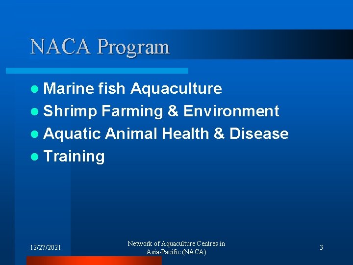 NACA Program l Marine fish Aquaculture l Shrimp Farming & Environment l Aquatic Animal
