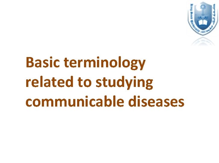 Basic terminology related to studying communicable diseases 