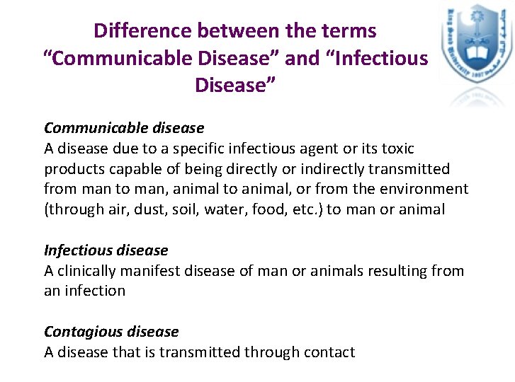 Difference between the terms “Communicable Disease” and “Infectious Disease” Communicable disease A disease due