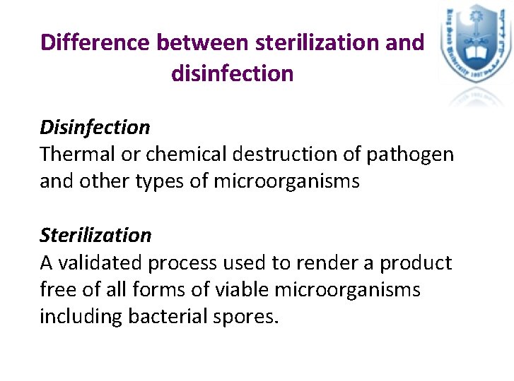 Difference between sterilization and disinfection Disinfection Thermal or chemical destruction of pathogen and other