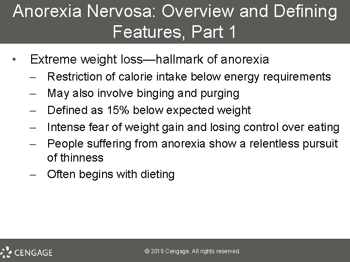 Anorexia Nervosa: Overview and Defining Features, Part 1 • Extreme weight loss—hallmark of anorexia