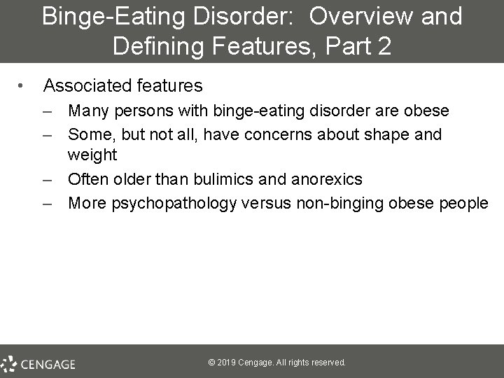 Binge-Eating Disorder: Overview and Defining Features, Part 2 • Associated features – Many persons