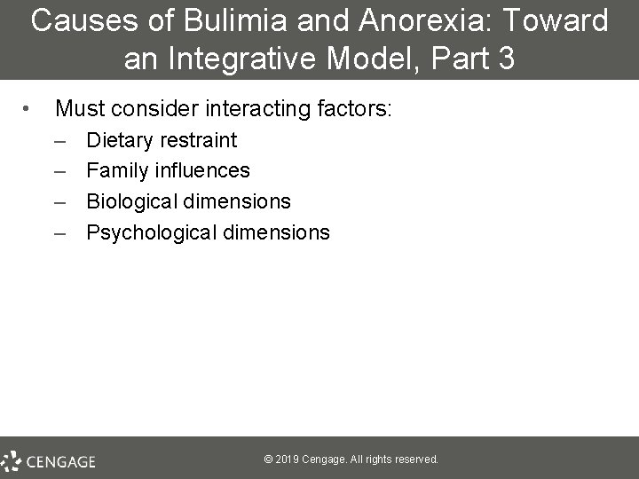 Causes of Bulimia and Anorexia: Toward an Integrative Model, Part 3 • Must consider