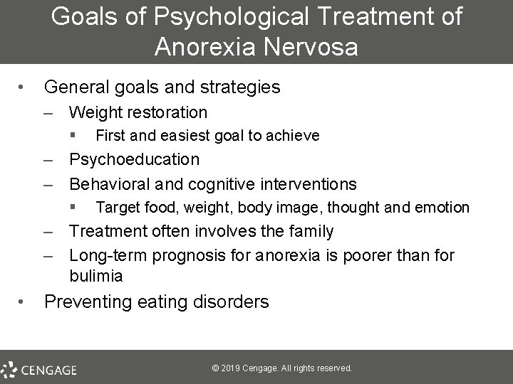 Goals of Psychological Treatment of Anorexia Nervosa • General goals and strategies – Weight