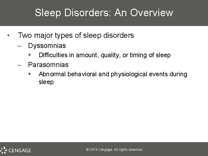 Sleep Disorders: An Overview • Two major types of sleep disorders – Dyssomnias §
