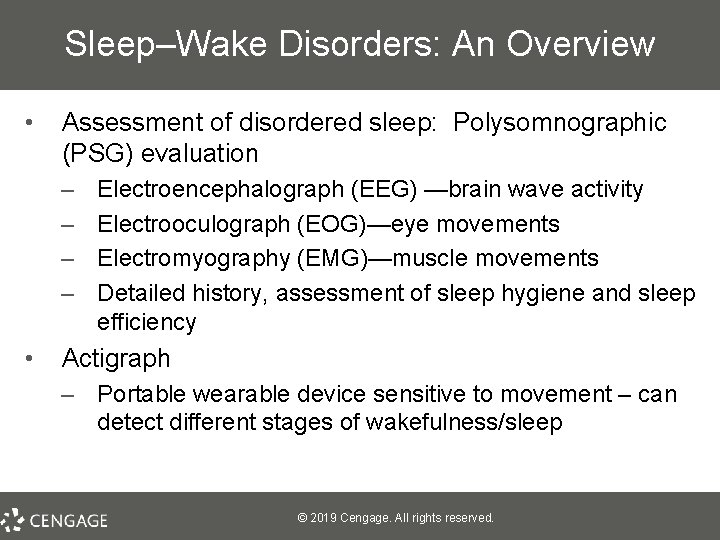 Sleep–Wake Disorders: An Overview • Assessment of disordered sleep: Polysomnographic (PSG) evaluation – –