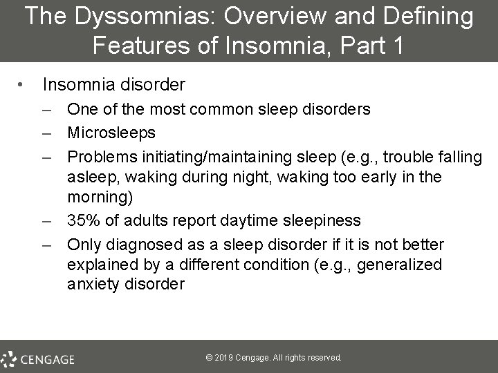 The Dyssomnias: Overview and Defining Features of Insomnia, Part 1 • Insomnia disorder –