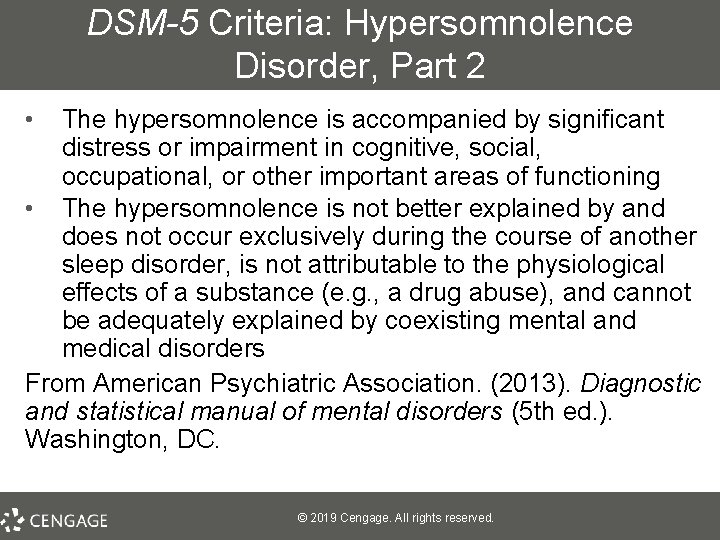 DSM-5 Criteria: Hypersomnolence Disorder, Part 2 • The hypersomnolence is accompanied by significant distress